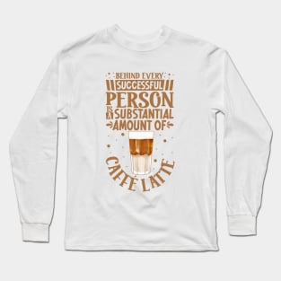 Successful only with Caffè Latte Long Sleeve T-Shirt